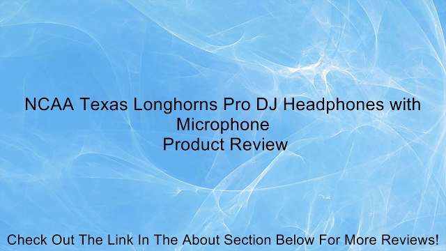 NCAA Texas Longhorns Pro DJ Headphones with Microphone Review
