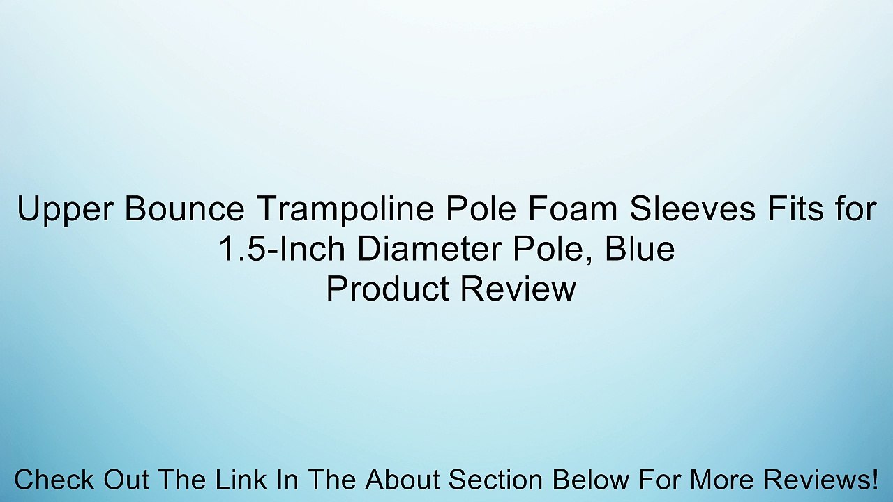Upper Bounce Trampoline Pole Foam Sleeves Fits for 1.5-Inch Diameter Pole, Blue Review