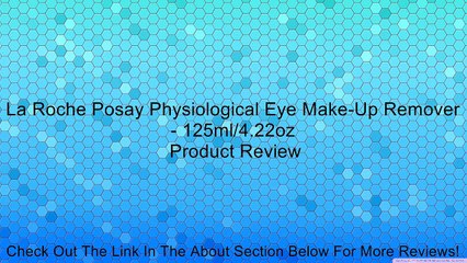 La Roche Posay Physiological Eye Make-Up Remover - 125ml/4.22oz Review