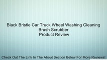 Black Bristle Car Truck Wheel Washing Cleaning Brush Scrubber Review