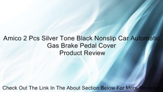 Amico 2 Pcs Silver Tone Black Nonslip Car Automatic Gas Brake Pedal Cover Review