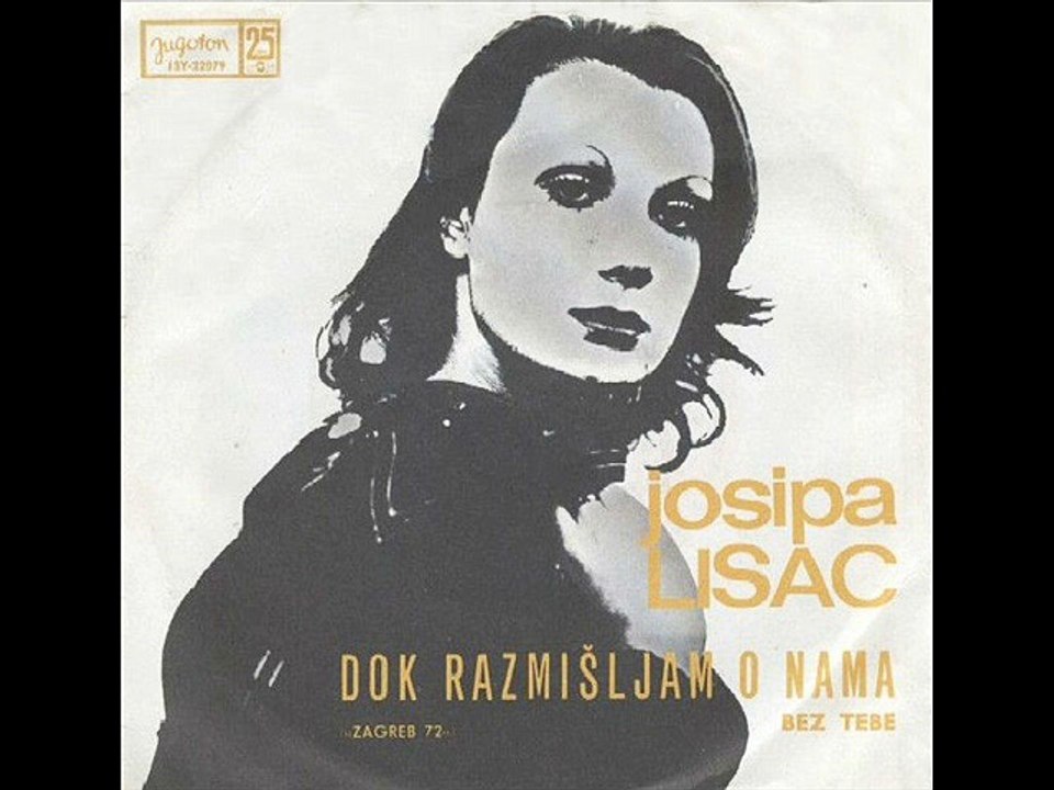 BEZ TEBE - JOSIPA LISAC (1972)