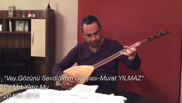 Vay Gözünü Sevdiğimin Dünyası-Murat YILMAZ (Mrt Ylmz Mu)