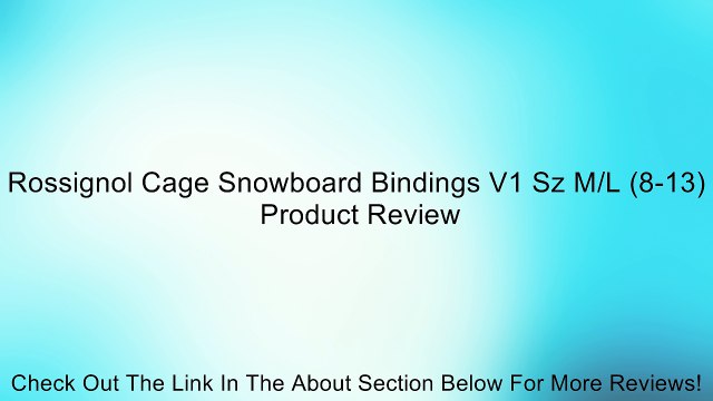 Rossignol Cage Snowboard Bindings V1 Sz M/L (8-13) Review