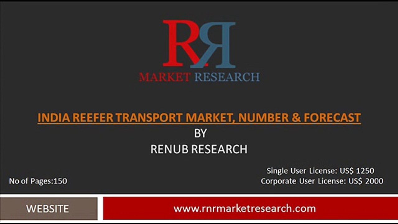 India Reefer Transport Market, Number and Forecast to 2018