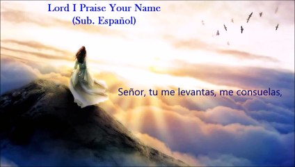 カノンKanon - Lord I Praise Your Name (Sub. Español)