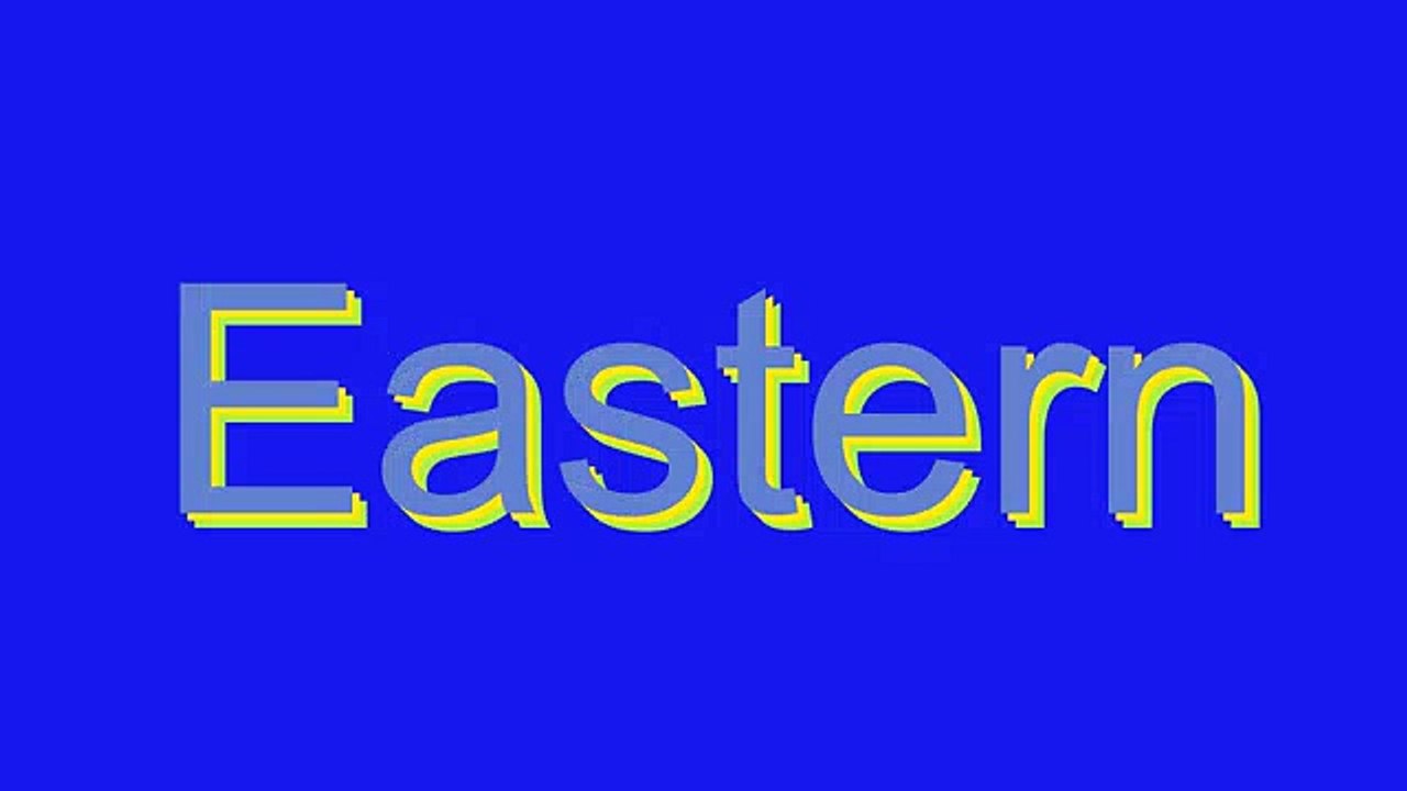 How to Pronounce Eastern