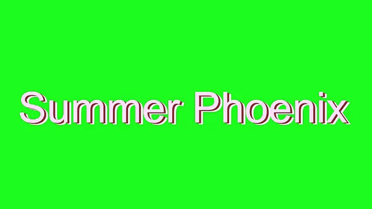 How to Pronounce Summer Phoenix