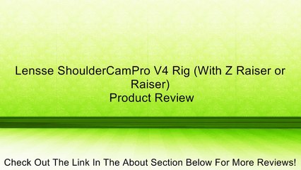 Lensse ShoulderCamPro V4 Rig (With Z Raiser or Raiser) Review