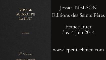 Louis-Ferdinand CÉLINE _ Jessica NELSON sur France Inter (2014)