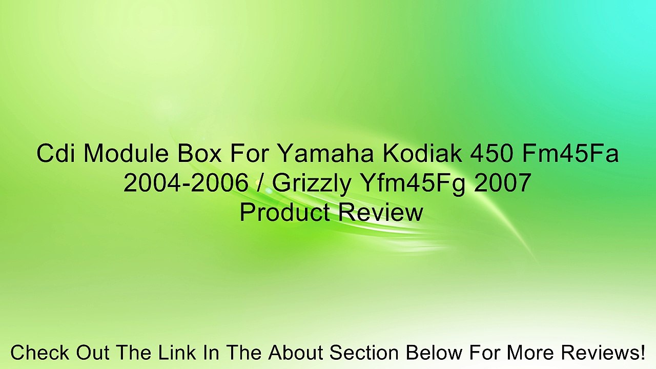 Cdi Module Box For Yamaha Kodiak 450 Fm45Fa 2004-2006 / Grizzly Yfm45Fg 2007 Review