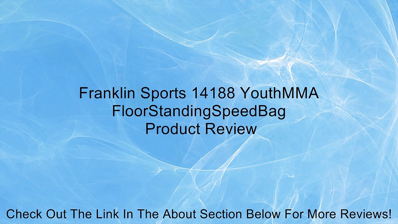 Franklin Sports 14188 YouthMMA FloorStandingSpeedBag Review
