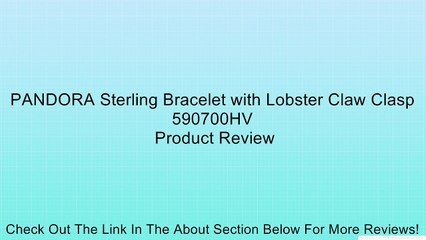 PANDORA Sterling Bracelet with Lobster Claw Clasp 590700HV Review