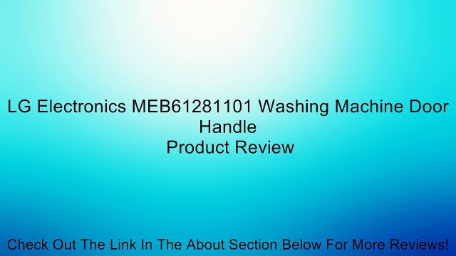 LG Electronics MEB61281101 Washing Machine Door Handle Review