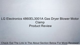 LG Electronics 4860EL3001A Gas Dryer Blower Motor Clamp Review