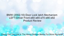 BMW (2002-10) Door Lock latch Mechanism LEFT/Driver Front e60 e65 e70 e90 e92 Review