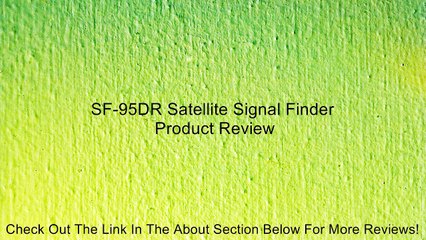 SF-95DR Satellite Signal Finder Review