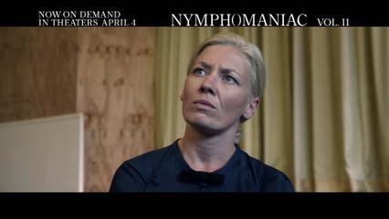 NYMPHOMANIAC Volume 2 _I Love my Filthy, Dirty Lust_ !