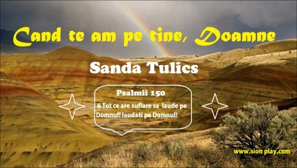 Cand te am pe tine, Doamne - Sanda Tulics