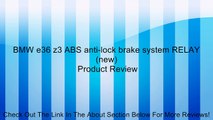 BMW e36 z3 ABS anti-lock brake system RELAY (new) Review
