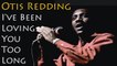 Otis Redding - I've Been Loving You Too Long   (SR) - HD