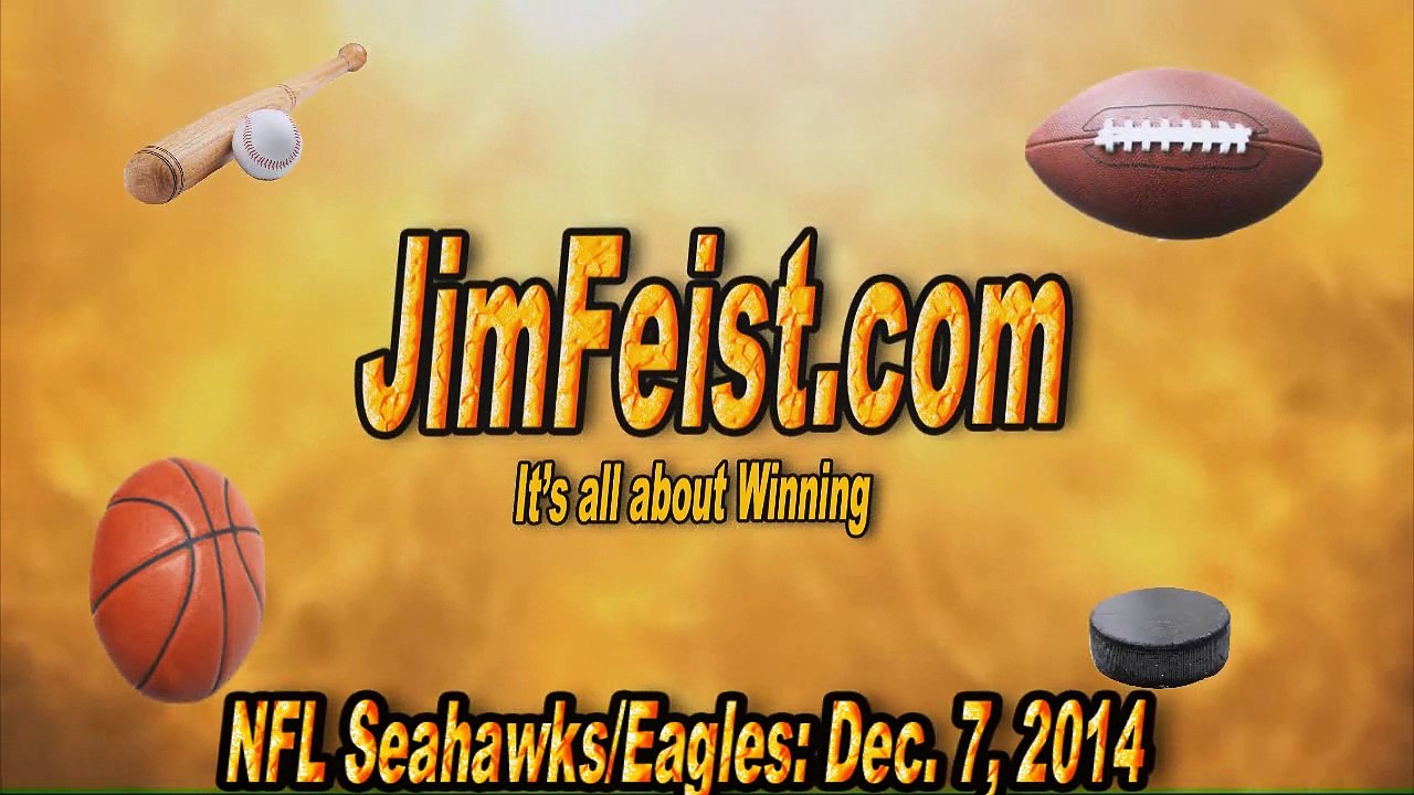 Jim Feist NFL Seahawks vs. Eagles Preview, Sunday, December 7, 2014