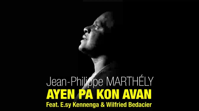 ZOUK - NEW JEAN-PHILIPPE MARTHELY - AYEN PA KON AVAN