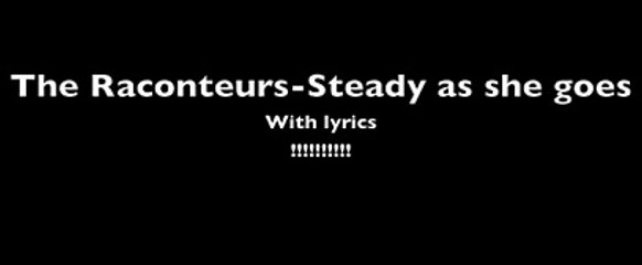 steady as she goes- lyrics