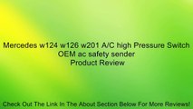 Mercedes w124 w126 w201 A/C high Pressure Switch OEM ac safety sender Review