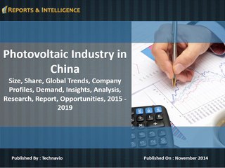 R&I: Photovoltaic Industry in China Market- Size, Share, Forecast, 2015-2019