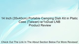 14 Inch (35x40cm) Portable Camping Dish Kit in Platic Case (Taiwan) w/1xDual LNB Review