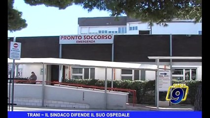 TRANI | Il sindaco difende il suo ospedale