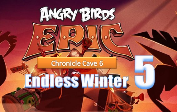 Angry Birds Epic - Chronicle Cave 5 - Endless Winter 5 - Gameplay Walkthrough