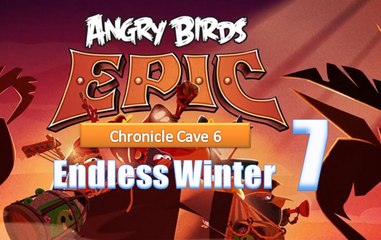 Angry Birds Epic - Chronicle Cave 5 - Endless Winter 7 - Gameplay Walkthrough