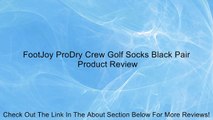 FootJoy ProDry Crew Golf Socks Black Pair Review