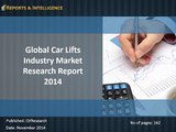 Reports and Intelligence announced new report on Car Lifts Industry Market, Opportunities, Segmentation and Forecast, 2014