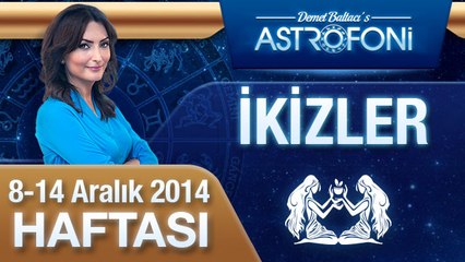 İKİZLER Burcu HAFTALIK Yorum ( 8-14 Aralık 2014)
