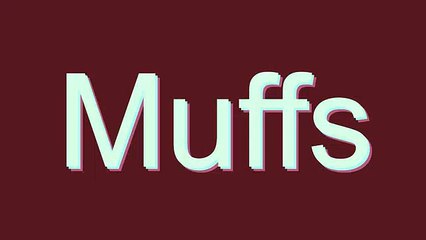 How to Pronounce Muffs