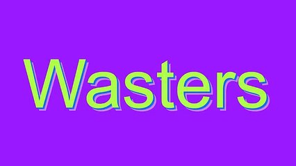 How to Pronounce Wasters