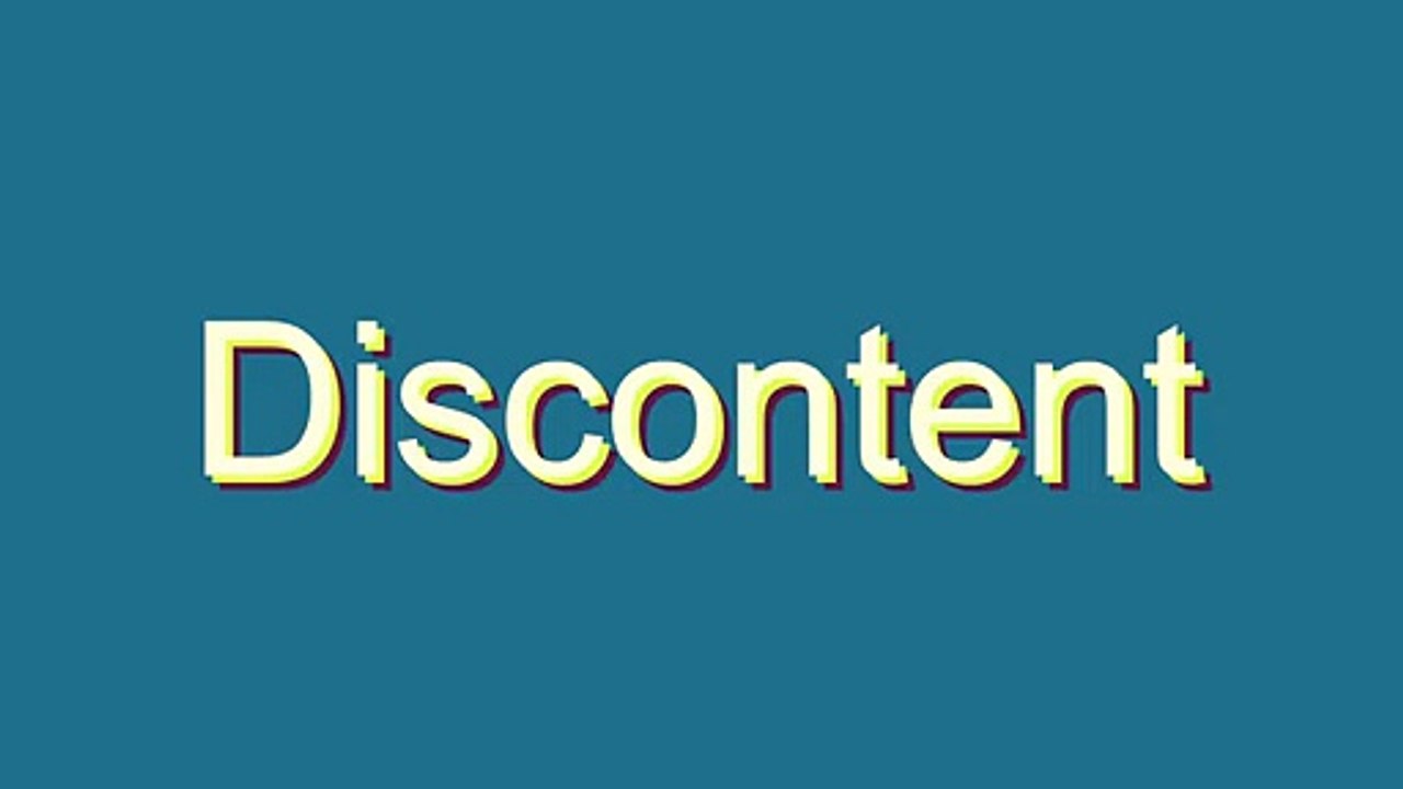 How to Pronounce Discontent