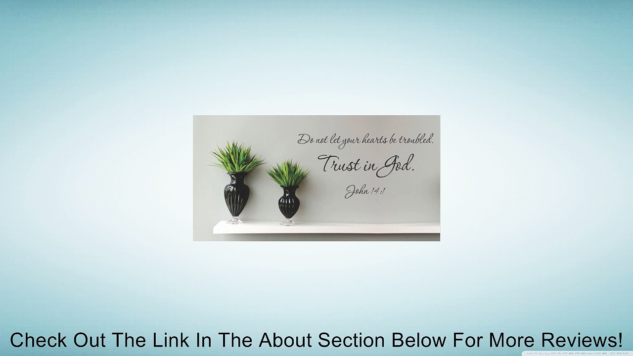 Decalgeek Do not let your hearts be troubled. Trust in God. John 14:1 Vinyl wall art Inspirational quotes and saying home decor decal sticker Review