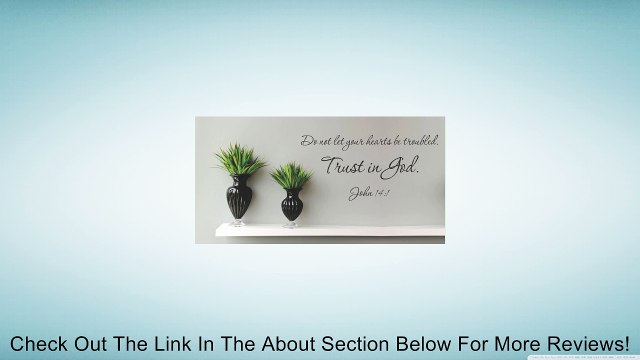 Decalgeek Do not let your hearts be troubled. Trust in God. John 14:1 Vinyl wall art Inspirational quotes and saying home decor decal sticker Review