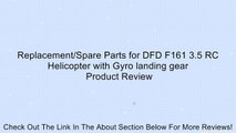Replacement/Spare Parts for DFD F161 3.5 RC Helicopter with Gyro landing gear Review