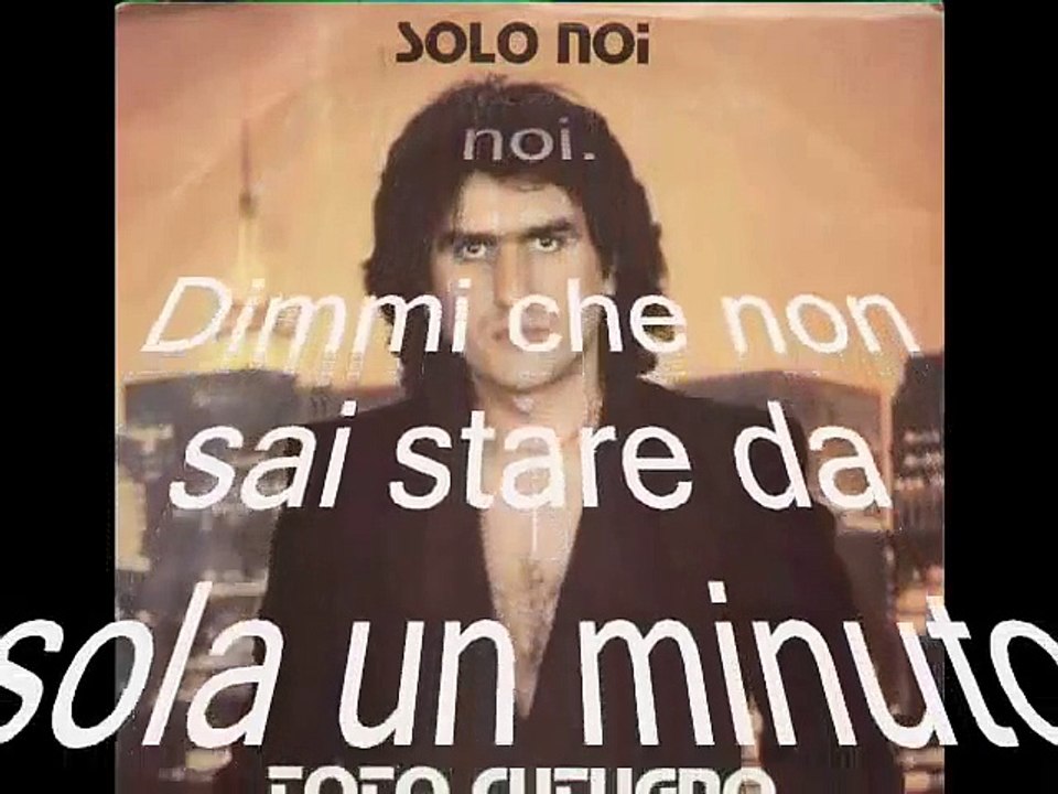 Toto Cutugno Solo noi Testo