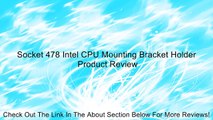 Socket 478 Intel CPU Mounting Bracket Holder Review