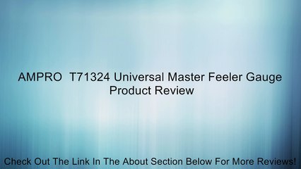 AMPRO  T71324 Universal Master Feeler Gauge Review