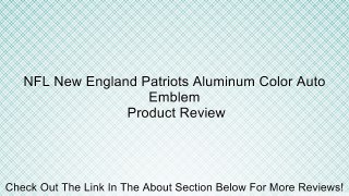 NFL New England Patriots Aluminum Color Auto Emblem Review