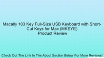 Macally 103 Key Full-Size USB Keyboard with Short-Cut Keys for Mac (MKEYE) Review