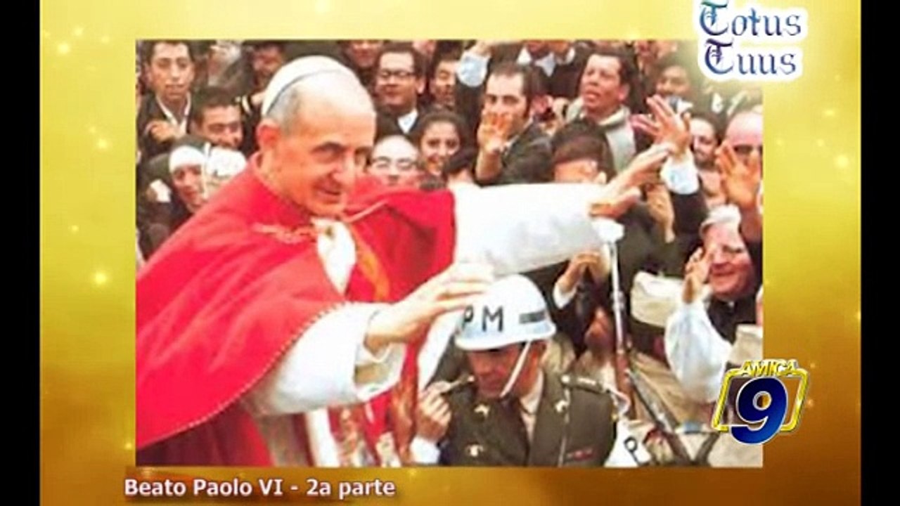 TOTUS TUUS | Beato Paolo VI (2a parte)