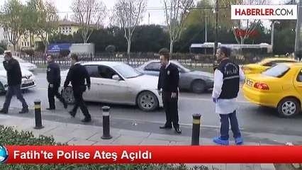 Fatih'te Polise Ateş Açıldı, Hareketli Dakikalar Yaşandı